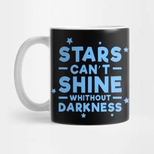 Stars can't shine without darkness - Inspirational Quote - Blue Mug